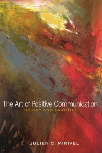 The Art of Positive Communication: Theory and Practice